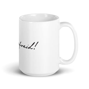 "Be Not Afraid" - Mug