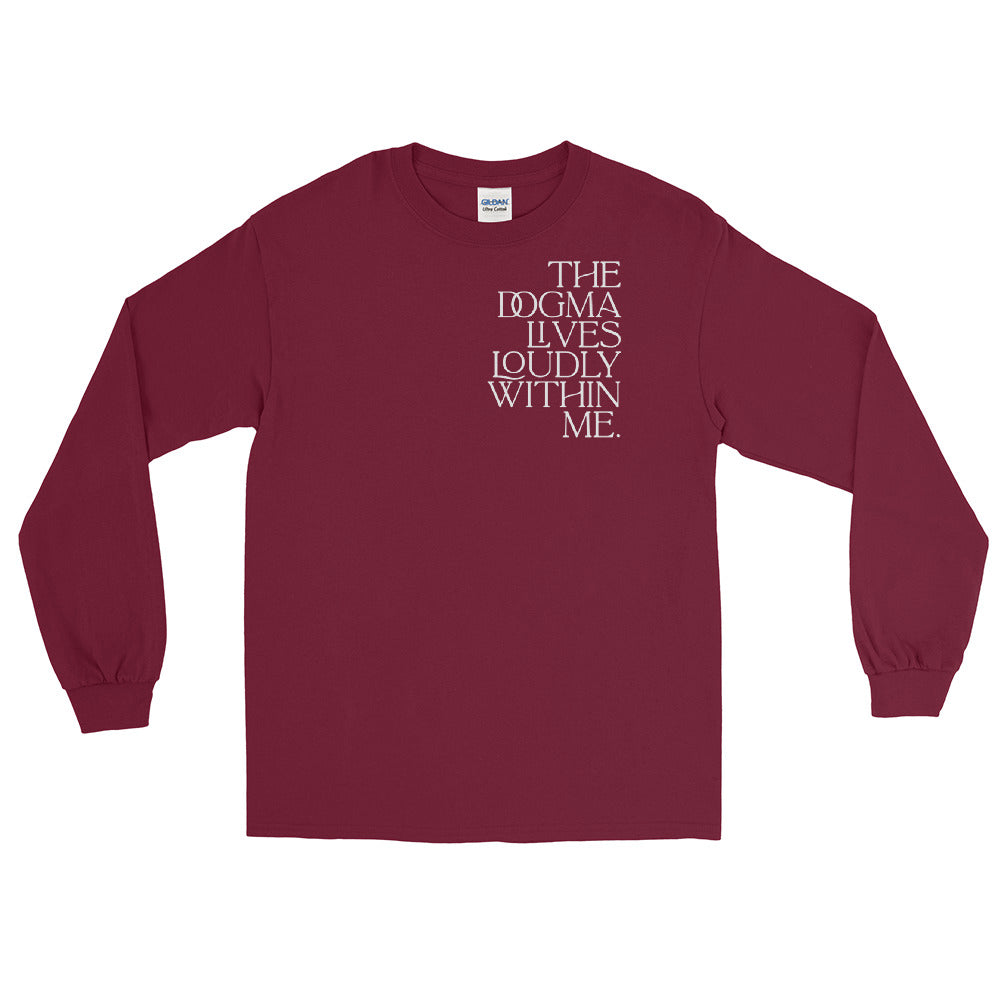 "The Dogma Lives Loudly With Me" - Men’s Long Sleeve Shirt